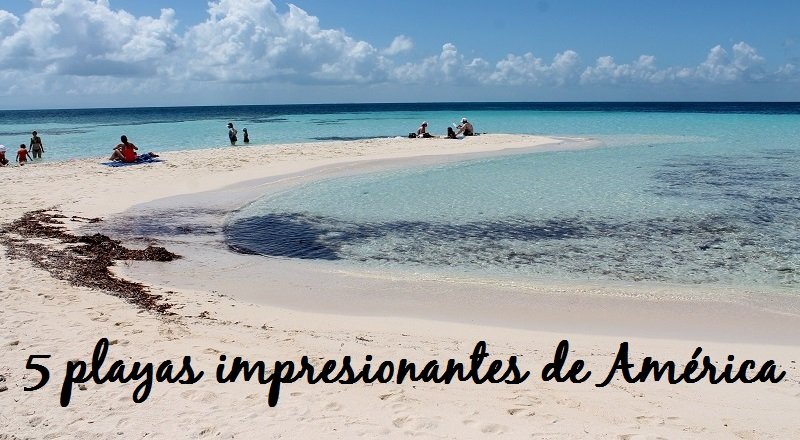playas más impresionantes de américa