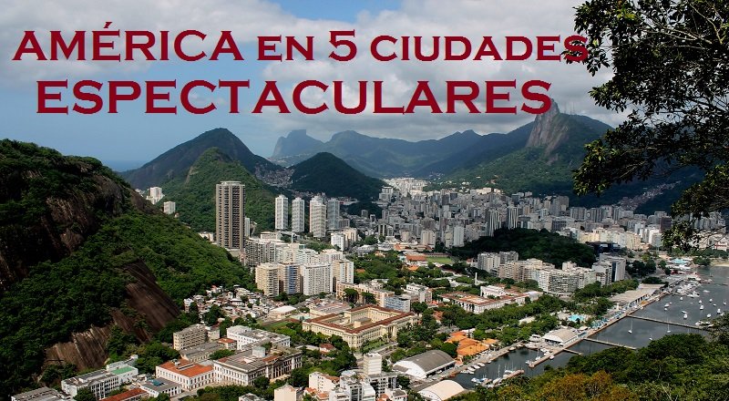 Ciudades espectaculares de América