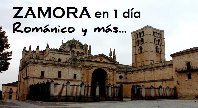 Que ver en Zamora Que ver en Zamora