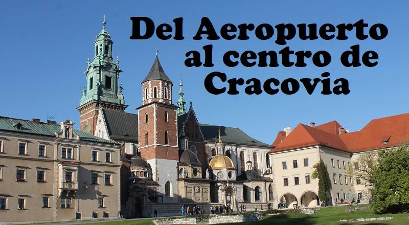 Como ir del Aeropuerto de Cracovia al centro