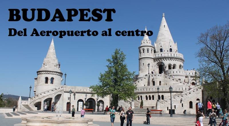 Del Aeropuerto de Budapest al Centro