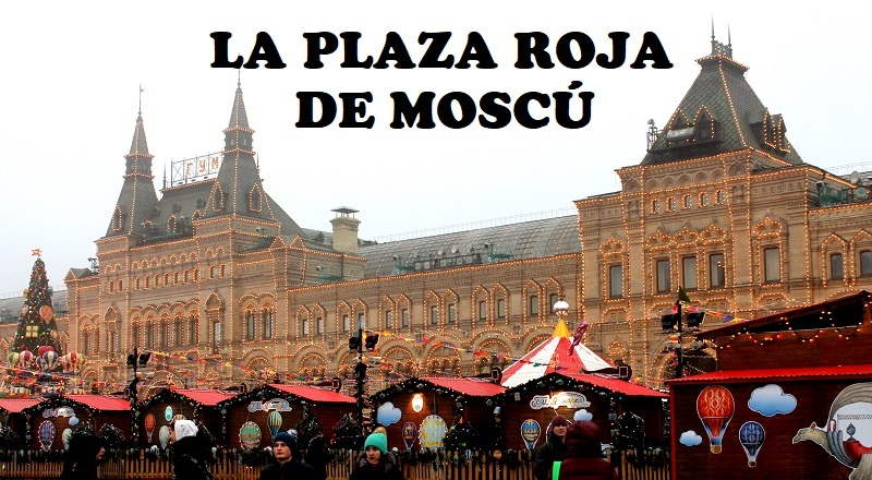 Que ver en la Plaza Roja de Moscú