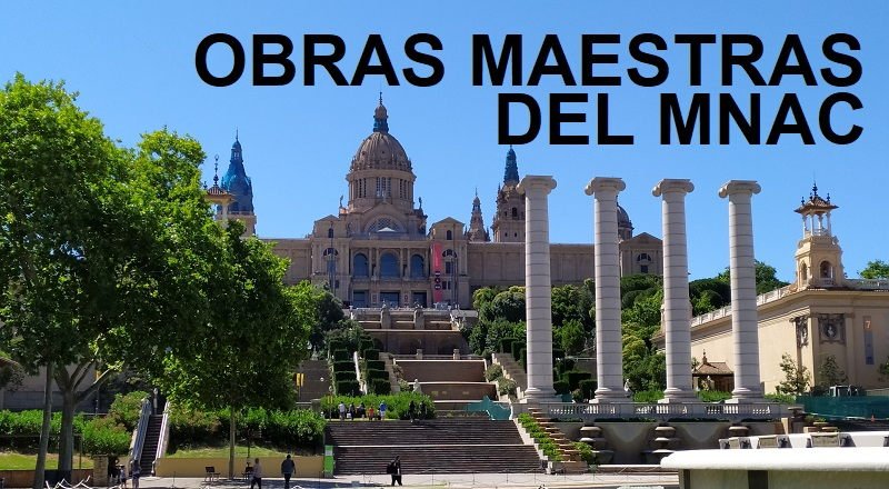 Obras maestras del MNAC Mejores obras del Museo Nacional de Arte de Catalunya
